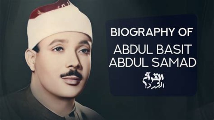 Abdul Basit 'Abd us-Samad Biography, Age, Height, Wife, Net Worth and Family